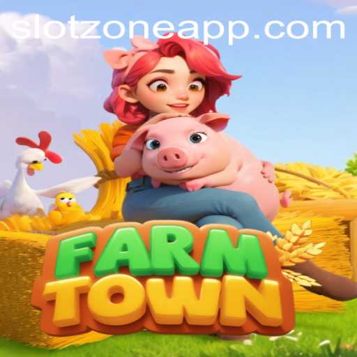 Explore FarmTown: Dive into the Exciting World of Slot Zone